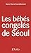 Immagine del venditore per Les bébés congelés de Séoul [FRENCH LANGUAGE - Soft Cover ] venduto da booksXpress
