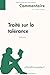 Image du vendeur pour Traité sur la tolérance de Voltaire (Commentaire): Comprendre La Philosophie Avec Lepetitphilosophe.Fr (French Edition) [FRENCH LANGUAGE - Soft Cover ] mis en vente par booksXpress