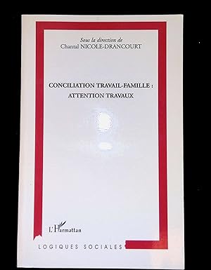 Image du vendeur pour Conciliation travail-famille Attention travaux mis en vente par LibrairieLaLettre2