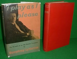 I PLAY AS I PLEASE : The Memoirs Of An Old Etonian Trumpeter