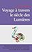 Seller image for Voyage à Travers le Siècle des Lumières - Machines, manufactures et maîtresses. Les aventures du canard de Vaucanson ou la quête de la vie. [FRENCH LANGUAGE - No Binding ] for sale by booksXpress