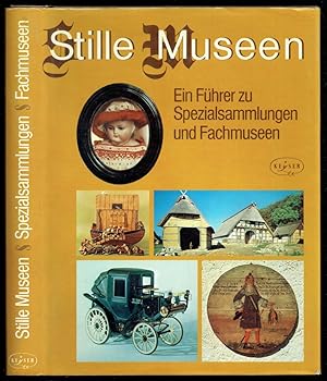 Stille Museen. Spezialsammlungen, Fachmuseen und Gedenkstätten in Deutschland (Bundesrepublik und...