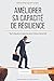 Immagine del venditore per Améliorer sa capacité de résilience: Techniques et astuces pour mieux rebondir (French Edition) [FRENCH LANGUAGE - Soft Cover ] venduto da booksXpress