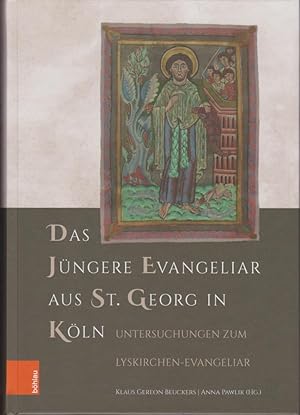 Das Jüngere Evangeliar aus St. Georg in Köln : Untersuchungen zum Lyskirchen-Evangeliar. Klaus Ge...