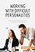 Image du vendeur pour Working with Difficult Personalities: How To Deal Effectively With Challenging Colleagues [FRENCH LANGUAGE - Soft Cover ] mis en vente par booksXpress