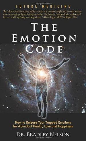 Seller image for Emotion Code: How to Release Your Trapped Emotions for Abundant Health, Love and Happiness for sale by WeBuyBooks