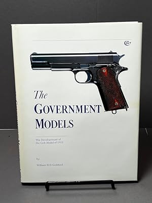 Imagen del vendedor de The Government Models: The Development of the Colt Model of 1911 a la venta por Sturgis Antiques