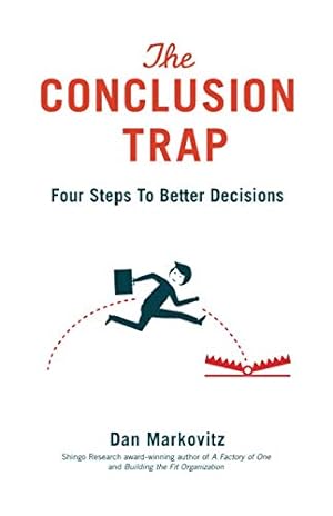 Imagen del vendedor de The Conclusion Trap: Four Steps to Better Decisions a la venta por ZBK Books
