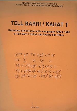Seller image for Tell Barri/Kahat 1 Relazione preliminare sulle campagne 1980 e 1981 for sale by Libreria sottomarina - Studio Bibliografico