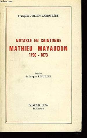 Immagine del venditore per Mathieu Mayaudon : 1790-1873, notable en Saintonge venduto da Ammareal