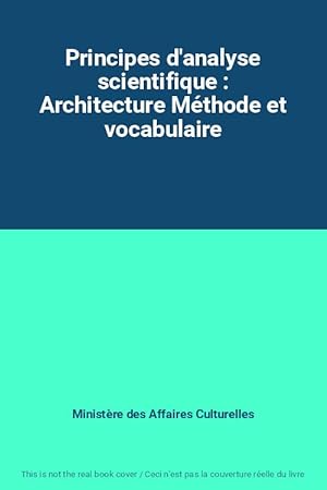 Bild des Verkufers fr Principes d'analyse scientifique : Architecture Mthode et vocabulaire zum Verkauf von Ammareal