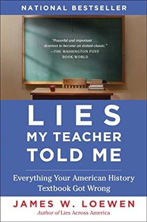 Seller image for Lies My Teacher Told Me: Everything Your American History Textbook Got Wrong for sale by ZBK Books