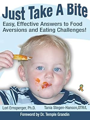 Seller image for Just Take a Bite: Easy, Effective Answers to Food Aversions and Eating Challenges! for sale by ZBK Books