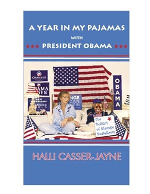 Imagen del vendedor de A Year In My Pajamas With President Obama, The Politics of Strange Bedfellows a la venta por ZBK Books