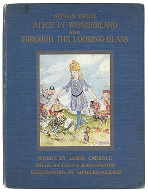 Image du vendeur pour Songs from Alice in Wonderland and Through the Looking-Glass. Music by Lucy E. Broadwood. Illustrations by Charles Folkard. mis en vente par Blackwell's Rare Books ABA ILAB BA