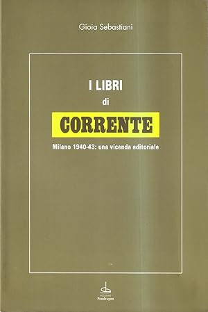 I libri di «Corrente». Milano 1940-43: una vicenda editoriale
