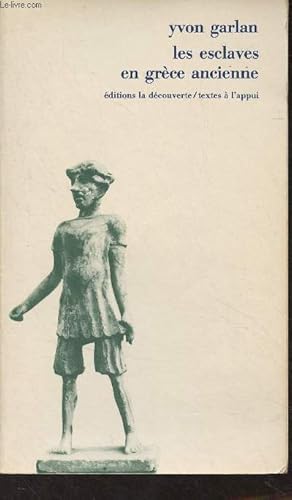 Bild des Verkufers fr Les esclaves en Grce ancienne - "Textes  l'appui" zum Verkauf von Le-Livre