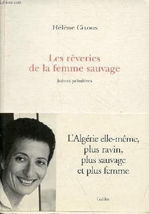 Bild des Verkufers fr Les rveries de la femme sauvage - scnes primitives - Collection lignes fictives. zum Verkauf von Le-Livre