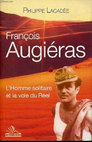 Bild des Verkufers fr Franois Augiras - L'homme solitaire et la voie du Rel. zum Verkauf von Le-Livre