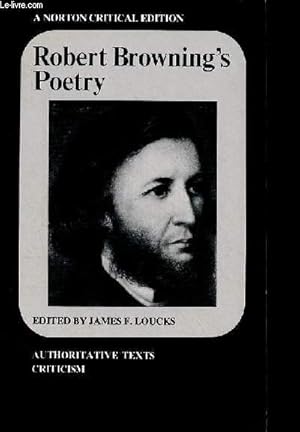 Bild des Verkufers fr Robert Browning's poetry - authoritative texts criticism - A norton critical edition. zum Verkauf von Le-Livre