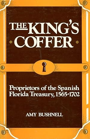 The King's Coffer: Proprietors of the Spanish Treasury, 1565-1702