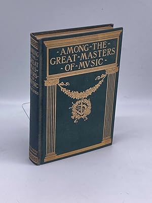 Seller image for Among the Great Masters of Music Scenes in the Lives of Famous Musicians for sale by True Oak Books