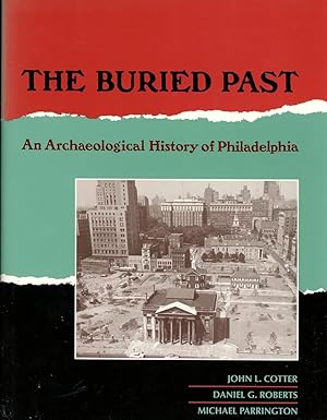 The Buried Past: An Archaeological History of Philadelphia