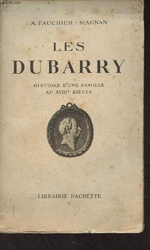 Bild des Verkufers fr Les Dubarry, histoire d'une famille au XVIIIe sicle zum Verkauf von Le-Livre
