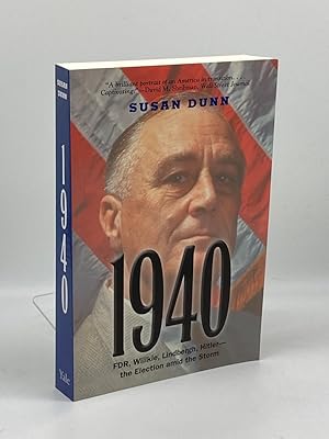Imagen del vendedor de 1940 FDR, Willkie, Lindbergh, Hitler-The Election Amid the Storm a la venta por True Oak Books
