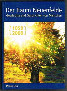 Der Baum Neuenfelde: Seine Wurzeln - sein Stamm - sein Blätter - seine Blüten - seine Früchte; Ge...