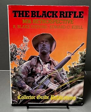 Seller image for Black Rifle: M16 Retrospective. for sale by Sturgis Antiques