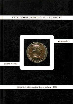 Imagen del vendedor de Catalogo delle medaglie I. Secolo XV a la venta por Di Mano in Mano Soc. Coop