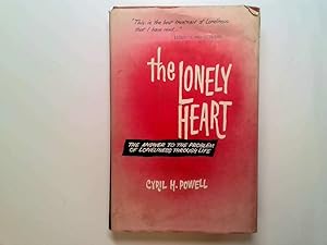 Imagen del vendedor de The Lonely Heart: The Answer to the Problem of Loneliness Through Life a la venta por Goldstone Rare Books