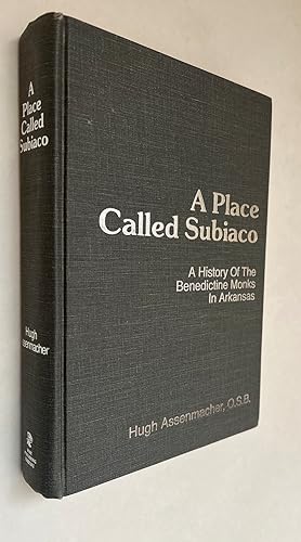 A Place Called Subiaco: A History of the Benedictine Monks in Arkansas