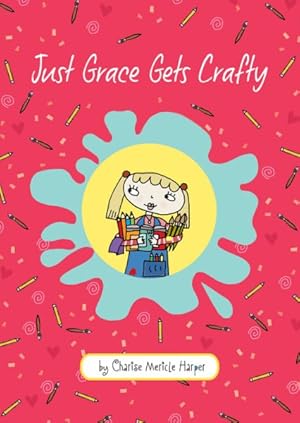 Seller image for Just Grace Gets Crafty for sale by GreatBookPrices