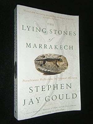 Bild des Verkufers fr The Lying Stones of Marrakech: Penultimate Reflections in Natural History zum Verkauf von WeBuyBooks