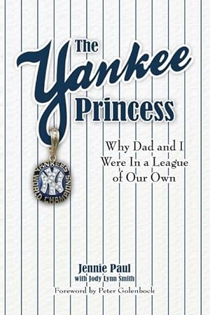Seller image for The Yankee Princess: Why Dad and I Were in a League of Our Own for sale by moluna