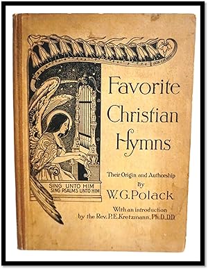 Favorite Christian Hymns, Their Origin, Authorship and Contents [Lutheran]