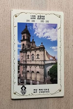 100 AÑOS EN TOLUCA. 1884-1984, 1892-1992