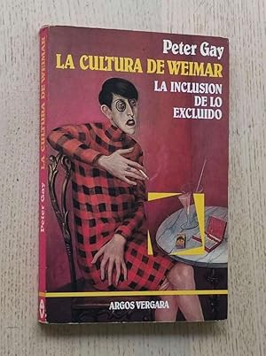 LA CULTURA DE WEIMAR. La inclusión de lo excluido