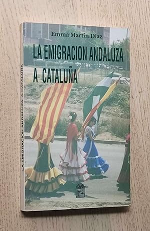 LA EMIGRACIÓN ANDALUZA A CATALUÑA. identidad cultural y papel político