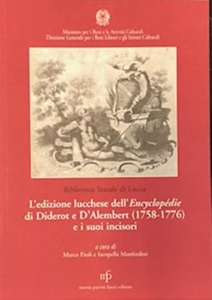 Image du vendeur pour L'EDIZIONE LUCCHESE DELL'"ENCYCLOPEDIE" DI DIDEROT E D'ALEMBERT (1758-1776) E I SUOI INCISORI. In occasione della Mostra "L'Encyclopdie. I riflessi della ragione". Lucca, Biblioteca Statale, 2002. mis en vente par studio bibliografico pera s.a.s.