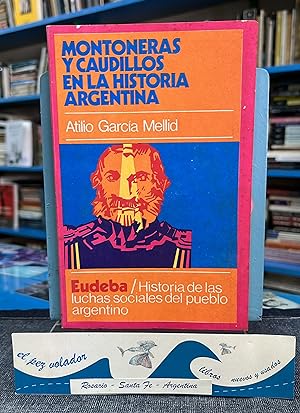 Immagine del venditore per Montoneras y caudillos en la historia argentina venduto da Librera El Pez Volador