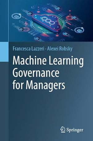 Image du vendeur pour Machine Learning Governance for Managers mis en vente par BuchWeltWeit Ludwig Meier e.K.