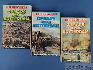 Seller image for Opmars naar Rotterdam. Deel 1: De luchtlanding. Deel 2: Van Maas tot Moerdijk. Deel 3: De laatste fase. for sale by SomeThingz. Books etcetera.