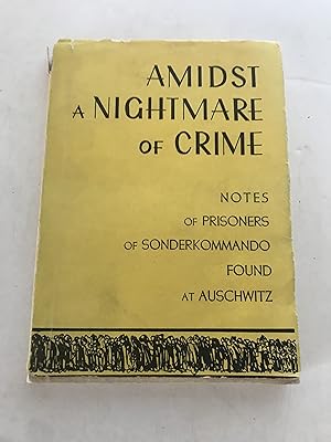 Amidst a Nightmare of Crime: Notes of Prisoners of Sonderkommando Found at Auschwitz