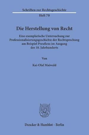 Immagine del venditore per Die Herstellung von Recht. venduto da BuchWeltWeit Ludwig Meier e.K.