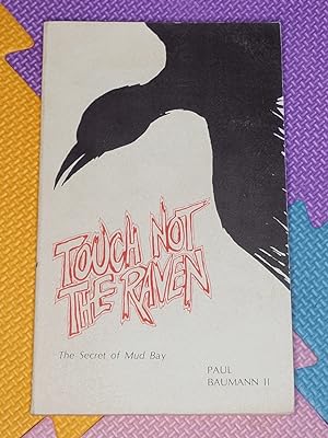 Immagine del venditore per Touch Not the Raven the Secret of Mud Bay venduto da Earthlight Books