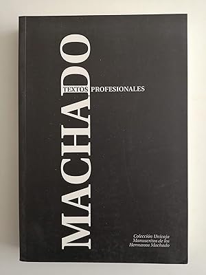 Textos profesionales : Colección Unicaja Manuscritos de los Hermanos Machado. II : Textos profesi...