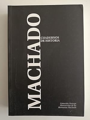 Cuadernos de historia : Colección Unicaja Manuscritos de los Hermanos Machado. II : Textos profes...